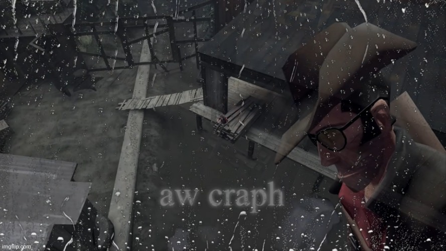 aw craph | image tagged in aw craph | made w/ Imgflip meme maker
