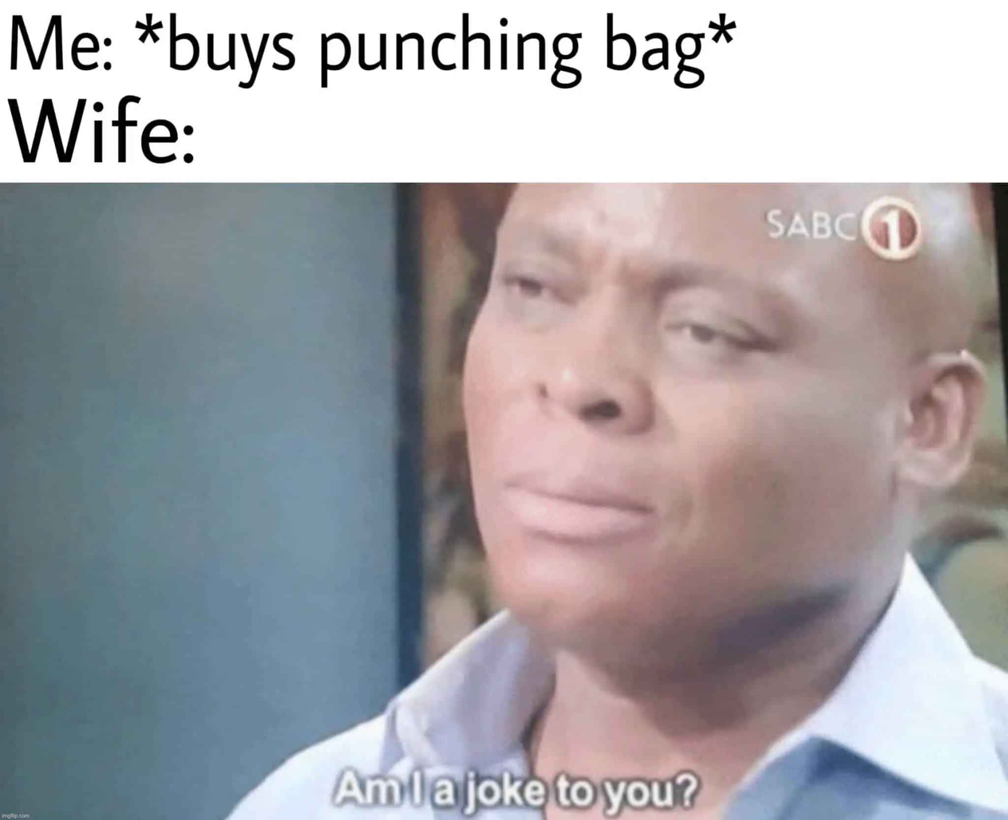 Am I a joke to you? | image tagged in memes,funny,dark humor,lmao,oop,lol | made w/ Imgflip meme maker