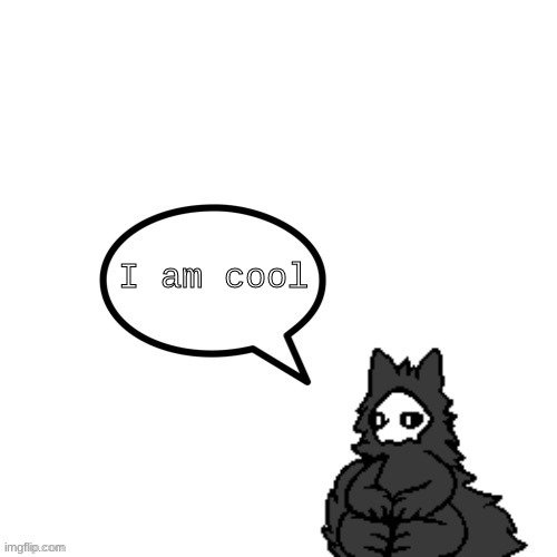 Puro says | I am cool | image tagged in puro says | made w/ Imgflip meme maker