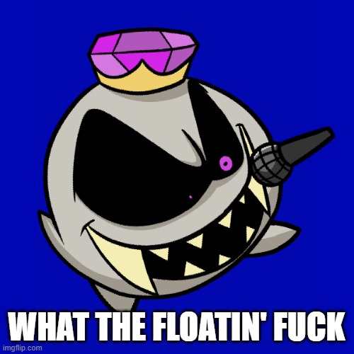 WHAT THE FLOATIN' FUCK | made w/ Imgflip meme maker