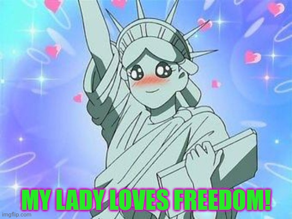 MY LADY LOVES FREEDOM! | made w/ Imgflip meme maker
