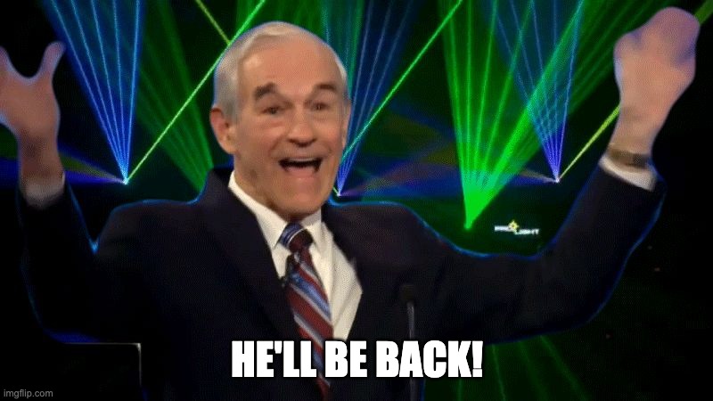 it's happening | HE'LL BE BACK! | image tagged in it's happening | made w/ Imgflip meme maker