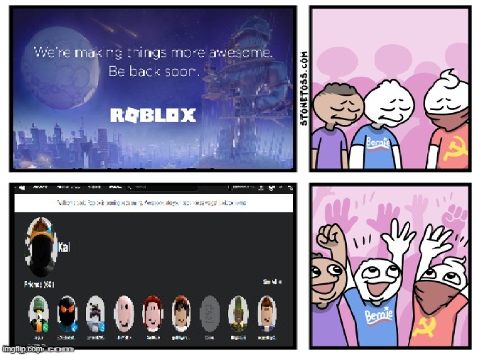 When Roblox is back... | image tagged in memes,meme,roblox,roblox meme,return | made w/ Imgflip meme maker