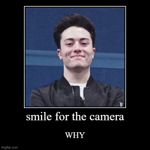 jesse baron meme | image tagged in funny,demotivationals,smile,why,camera,3am | made w/ Imgflip demotivational maker