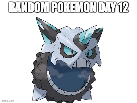 RANDOM POKEMON DAY 12 | image tagged in random pokemon,memes,blank white template | made w/ Imgflip meme maker