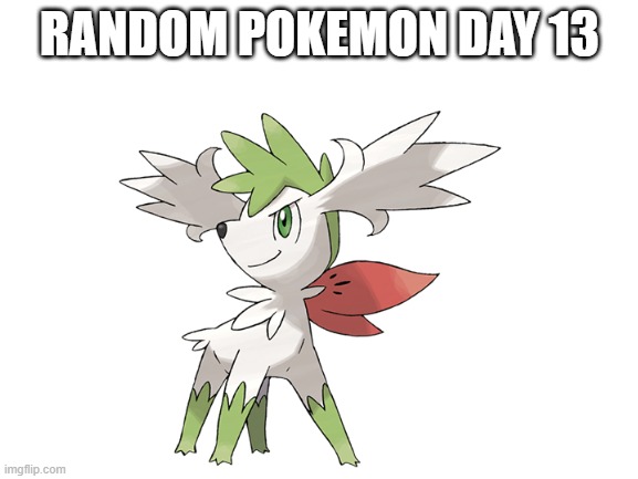 RANDOM POKEMON DAY 13 | image tagged in random pokemon,memes,blank white template | made w/ Imgflip meme maker