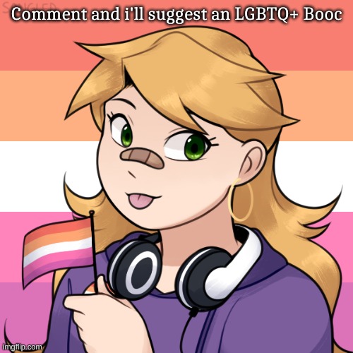 Comment and i'll suggest an LGBTQ+ Booc | made w/ Imgflip meme maker