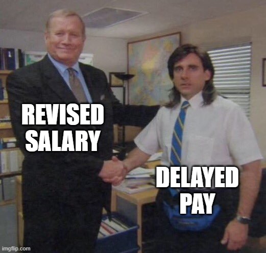 Salary Revision | REVISED SALARY; DELAYED PAY | image tagged in the office congratulations | made w/ Imgflip meme maker