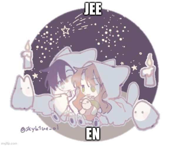 Mav x his gf | JEE; EN | image tagged in mav x his gf | made w/ Imgflip meme maker