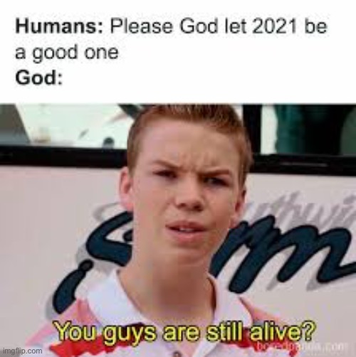 You guys are alive? | image tagged in fun,gif,funny memes,funny,front page | made w/ Imgflip meme maker