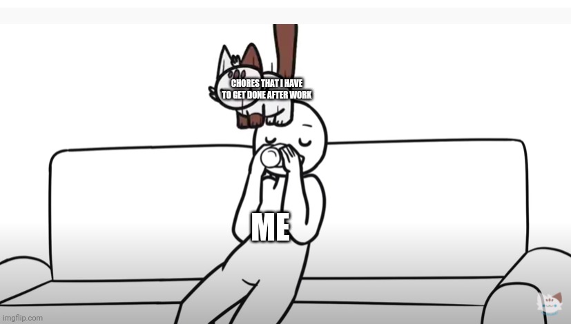 Relatable, hmm? | CHORES THAT I HAVE TO GET DONE AFTER WORK; ME | image tagged in chipflake falling | made w/ Imgflip meme maker