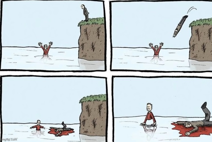 the reason why you shouldn't help others | image tagged in dark humor | made w/ Imgflip meme maker