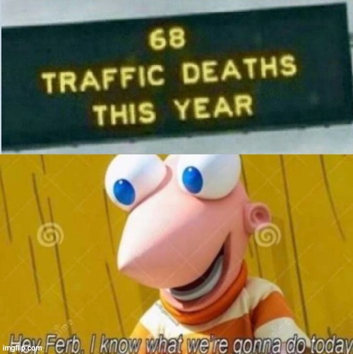 "Go on Ferb, just keep on driving..." | image tagged in hey ferb,memes,unfunny | made w/ Imgflip meme maker