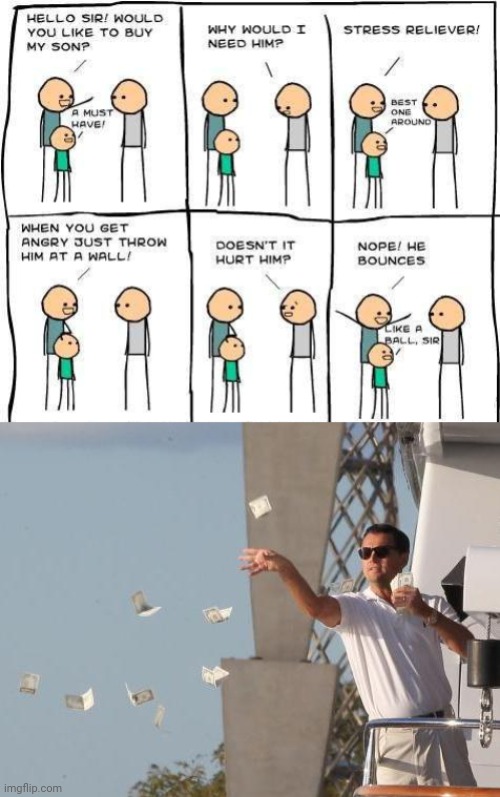 Son | image tagged in leonardo dicaprio throwing money,cyanide and happiness,comics/cartoons,memes,comics,son | made w/ Imgflip meme maker