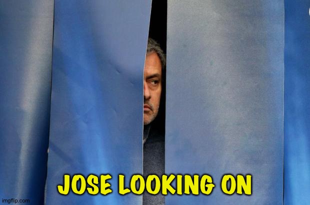 Mourinho Hiding | JOSE LOOKING ON | image tagged in mourinho hiding | made w/ Imgflip meme maker