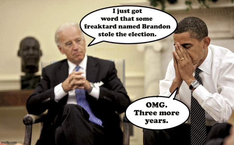 Biden Hears Brandon Stole the Presidential Election Obama Cringe | image tagged in who cdc fda un fbi doj cia dhs,great reset biden kamala joe greta psaki,covid mandates,supply chain empty shelves,climate change | made w/ Imgflip meme maker