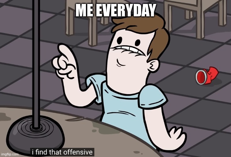 E | ME EVERYDAY | image tagged in stop reading the tags | made w/ Imgflip meme maker