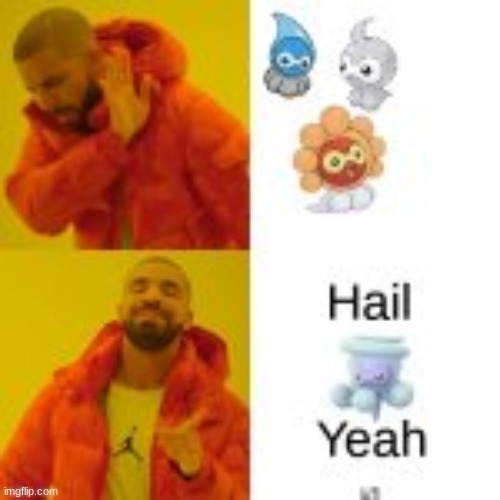 HailYeah | image tagged in pokemon,hail | made w/ Imgflip meme maker