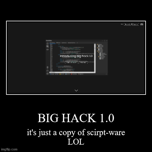 big hack 1.0 coming soon | image tagged in funny,demotivationals,hack,exploit,roblox,robloxexploit | made w/ Imgflip demotivational maker