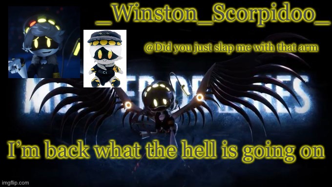 Winston’s murder drone temp | I’m back what the hell is going on | image tagged in winston s murder drone temp | made w/ Imgflip meme maker