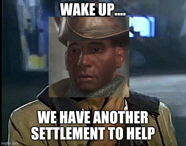 Y'all Got Any More Of That Meme | WAKE UP.... WE HAVE ANOTHER SETTLEMENT TO HELP | image tagged in memes,y'all got any more of that | made w/ Imgflip meme maker