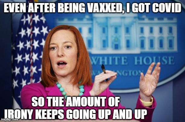 I'll Have to Circle Back | EVEN AFTER BEING VAXXED, I GOT COVID; SO THE AMOUNT OF IRONY KEEPS GOING UP AND UP | image tagged in i'll have to circle back | made w/ Imgflip meme maker