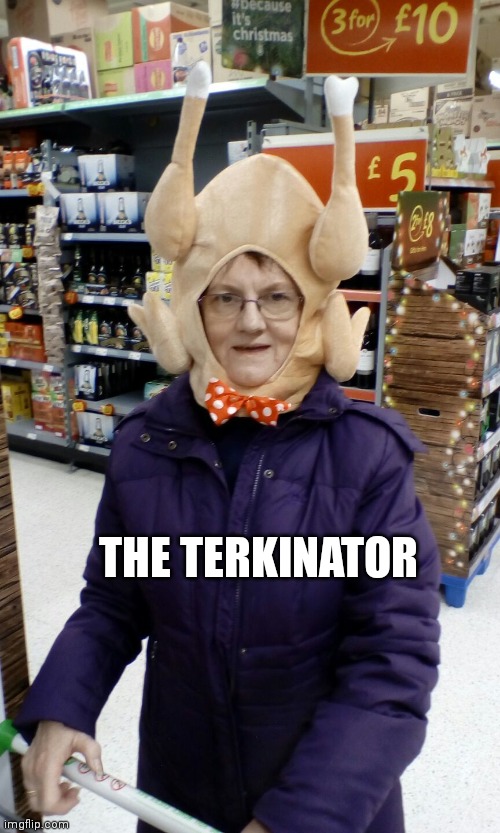 Crazy Lady Turkey Head | THE TERKINATOR | image tagged in crazy lady turkey head | made w/ Imgflip meme maker
