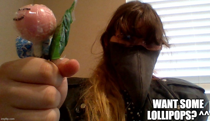 WANT SOME LOLLIPOPS? ^^ | made w/ Imgflip meme maker