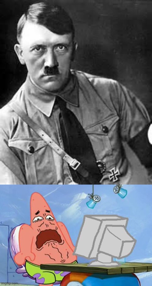 Patrick reacts to Hitler | image tagged in adolf hitler,patrick star internet disgust | made w/ Imgflip meme maker