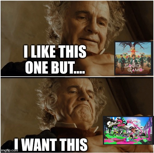 this is hard | I LIKE THIS ONE BUT.... I WANT THIS | image tagged in bilbo - why shouldn t i keep it,squid game,splatoon 2 | made w/ Imgflip meme maker
