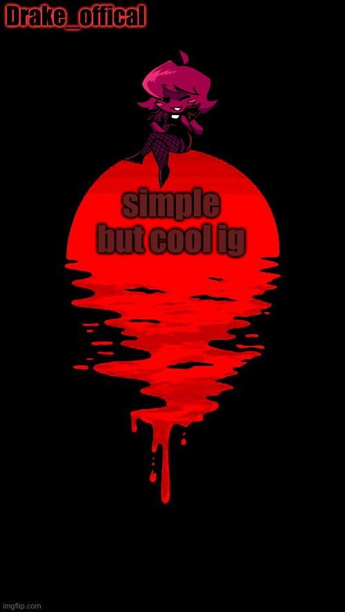 Drake_offical; simple but cool ig | made w/ Imgflip meme maker