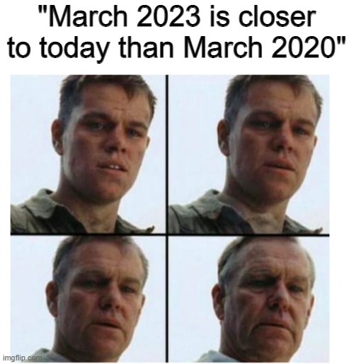 I'm old now | image tagged in memes,funny,old,2020,sudden realization | made w/ Imgflip meme maker
