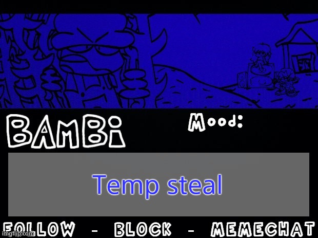 Bambi Temp | Temp steal | image tagged in bambi temp | made w/ Imgflip meme maker