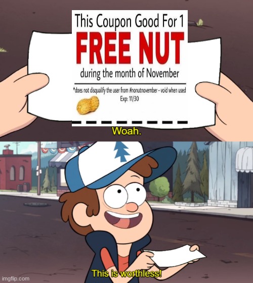 NO COUPONS BOYS! | image tagged in this is worthless,memes,no nut november | made w/ Imgflip meme maker