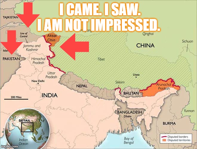 I Came. I Saw. I Am Not Impressed. | I CAME. I SAW. I AM NOT IMPRESSED. | image tagged in india | made w/ Imgflip meme maker