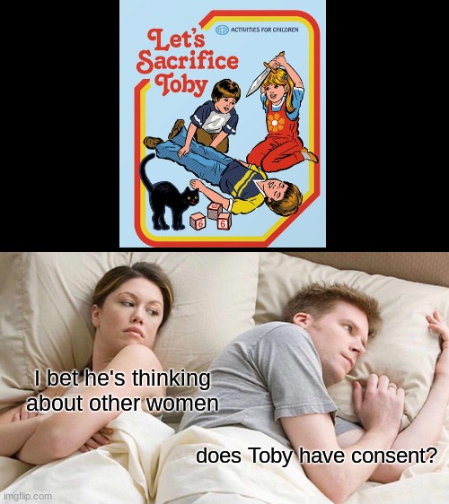 hmmm | I bet he's thinking about other women; does Toby have consent? | image tagged in memes,i bet he's thinking about other women,halloween,funni | made w/ Imgflip meme maker