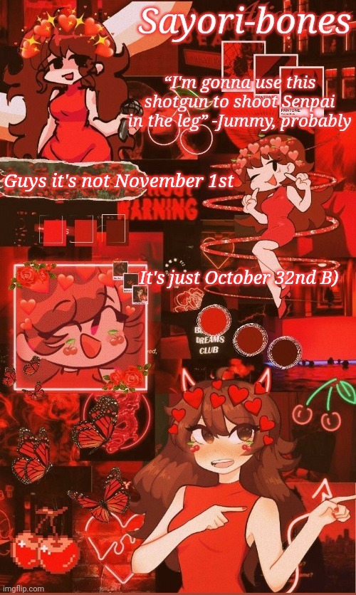 Gf temp with funni quote | Guys it's not November 1st; It's just October 32nd B) | image tagged in gf temp with funni quote | made w/ Imgflip meme maker