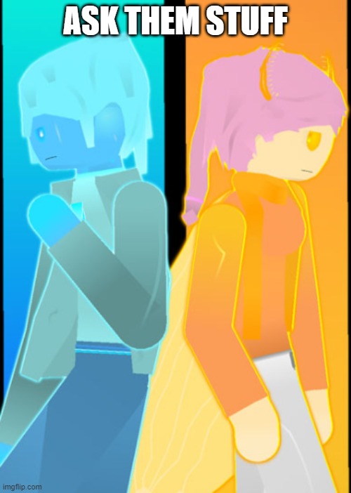 ASK THEM STUFF | image tagged in allison and hydro | made w/ Imgflip meme maker