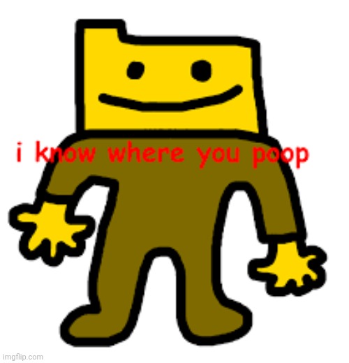 He knows | made w/ Imgflip meme maker