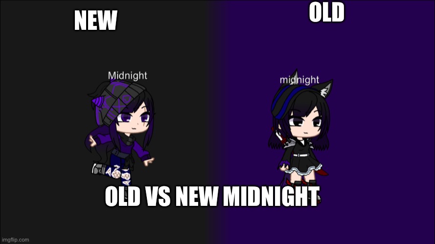 Lol | OLD; NEW; OLD VS NEW MIDNIGHT | image tagged in new,vs,older | made w/ Imgflip meme maker