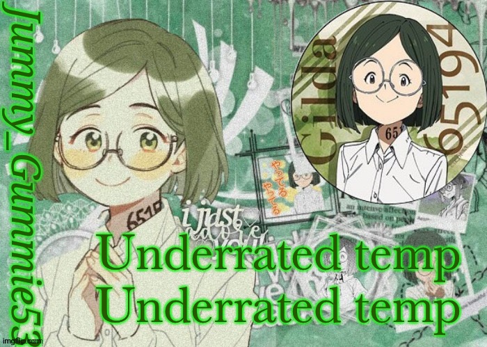 Jummy's Gilda temp | Underrated temp

Underrated temp | image tagged in jummy's gilda temp | made w/ Imgflip meme maker