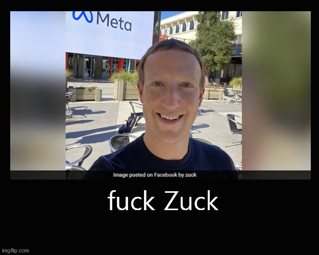 fuck zuck | fuck Zuck | image tagged in mark zuckerberg | made w/ Imgflip meme maker