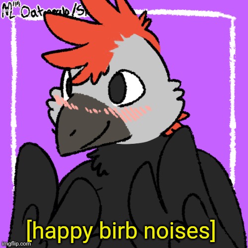[happy birb noises] | image tagged in happy raptor | made w/ Imgflip meme maker
