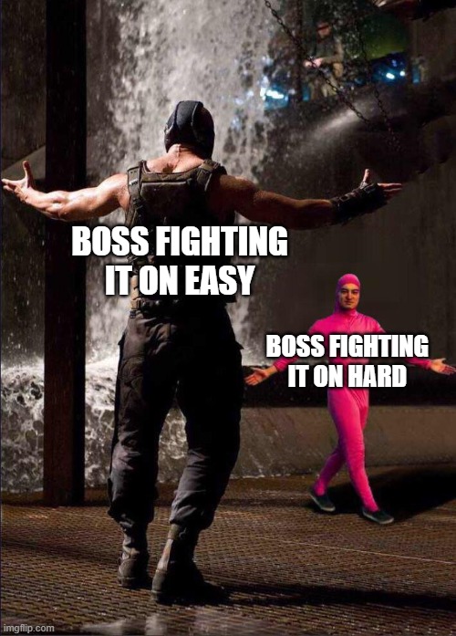 Pink Guy vs Bane | BOSS FIGHTING IT ON EASY; BOSS FIGHTING IT ON HARD | image tagged in pink guy vs bane | made w/ Imgflip meme maker