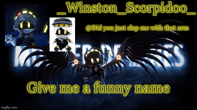 Winston’s murder drone temp | Give me a funny name | image tagged in winston s murder drone temp | made w/ Imgflip meme maker