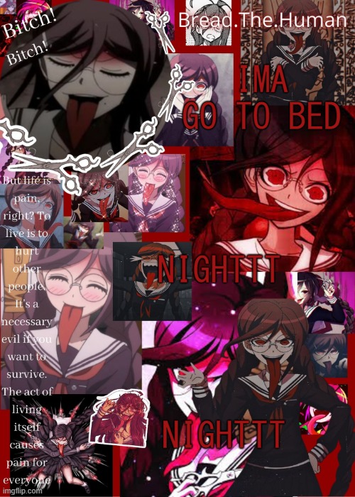 .-. | IMA GO TO BED; NIGHTTT; NIGHTTT | image tagged in breads genocide jack temp | made w/ Imgflip meme maker