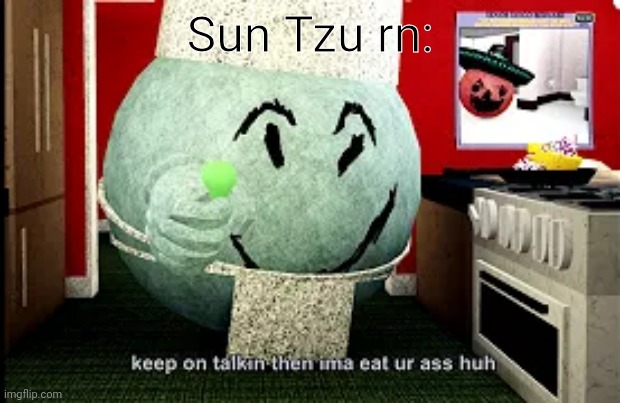mugen | Sun Tzu rn: | image tagged in mugen | made w/ Imgflip meme maker