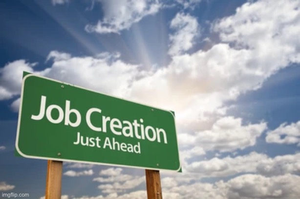 Job creation just ahead | image tagged in job creation just ahead | made w/ Imgflip meme maker