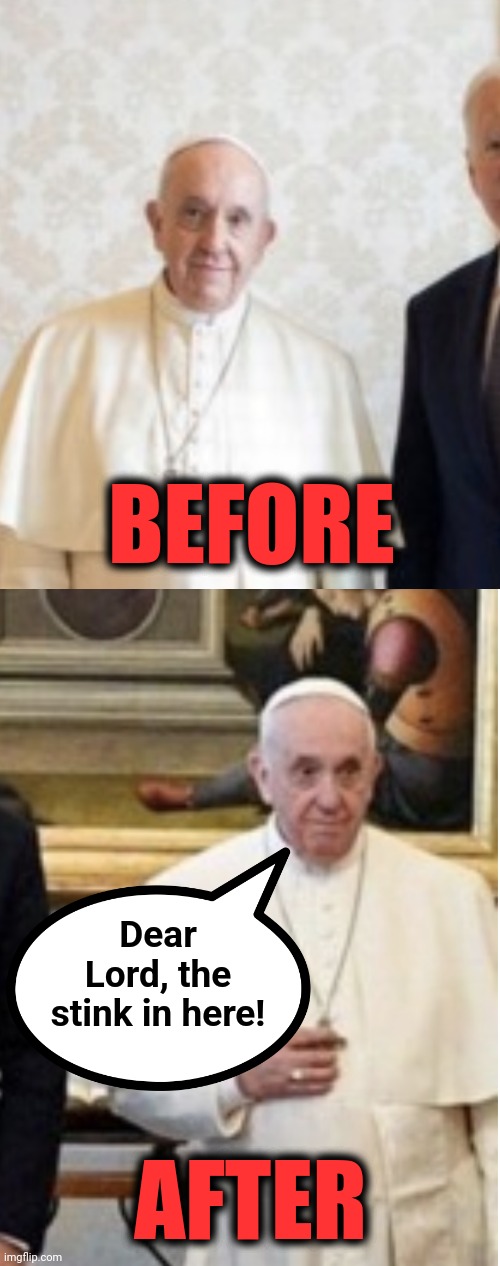 BEFORE AFTER Dear Lord, the stink in here! | made w/ Imgflip meme maker