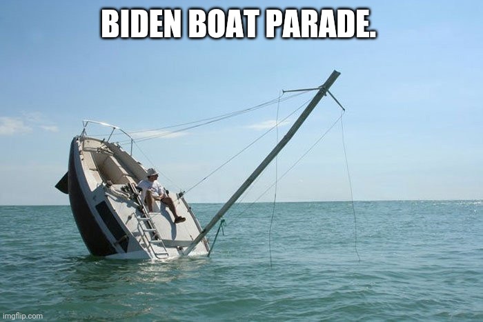 Looks about right. | BIDEN BOAT PARADE. | image tagged in memes | made w/ Imgflip meme maker